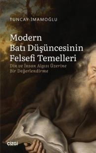 Modern Batı Düşüncesinin Felsefi Temelleri - Din ve İnsan Algısı Üzeri