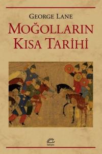 Moğolların Kısa Tarihi George Lane