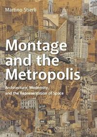 Montage and the Metropolis Martino Stierli