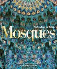 Mosques: Splendors of Islam (Ciltli)