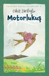 Motorlukuş - Gülücük Çocuk Kitapları 9 (Ciltli) Cahit Zarifoğlu