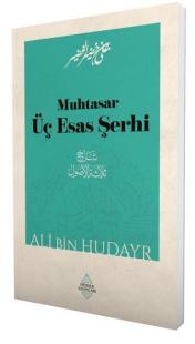 Muhtasar - Üç Esas Şerhi Ali Bin Hudayr
