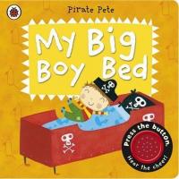 My Big Boy Bed: A Pirate Pete book (Pirate Pete and Princess Polly) (C