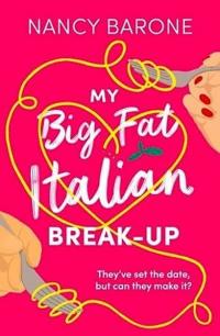 My Big Fat Italian Break-Up Nancy Barone