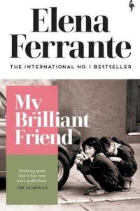 My Brilliant Friend (Neapolitan Quartet)  Elena Ferrante