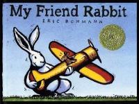 My Friend Rabbit (CALDECOTT MEDAL BOOK) (Ciltli) Eric Rohmann