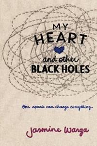 My Heart and Other Black Holes Jasmine Warga