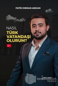 Nasıl Türk Vatandaşı Olurum?
