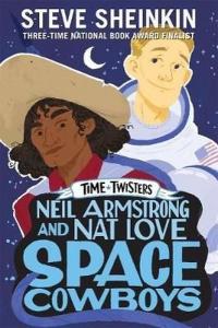 Neil Armstrong and Nat Love Space Cowboys (Time Twisters) Steve Sheink