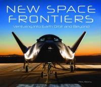New Space Frontiers: Venturing into Earth Orbit and Beyond  (Ciltli) P