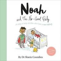 Noah and the No - Good Baby (Ciltli) Sharie Coombes