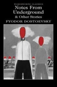 Notes From Underground & Other Stories (Wordsworth Classics) Fyodor Mi