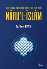 Nuru'l-İslam: Eski Anadolu Türkçesiyle Yazılmış Bir Fıkıh Metni Ömer G