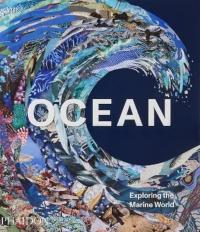 Ocean Exploring the Marine World (Ciltli) Phaidon Editors