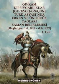 ÖD-KAM Dip Uygarlıklar Türk Asyası'nda Erken ve Ön Türük Çağları Zaman