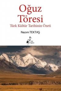 Oğuz Töresi-Türk Kültür Tarihinin Özeti Nazım Tektaş