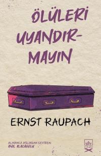 Ölüleri Uyandırmayın Ernst Raupach