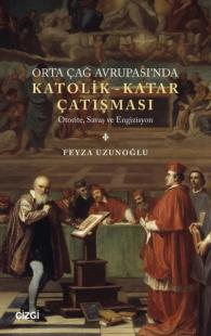 Orta Çağ Avrupası'nda Katolik-Katar Çatışması - Otorite, Savaş ve Engizisyon