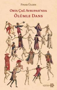 Orta Çağ Avrupası'nda Ölümle Dans Pınar Ülgen