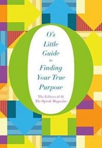 O's Little Guide to Finding Your True Purpose (Ciltli)