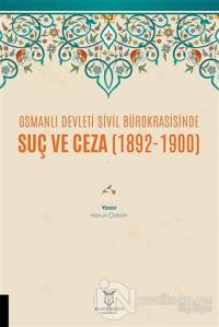 Osmanlı Devleti Sivil Bürokrasisinde Suç ve Ceza (1892-1900)