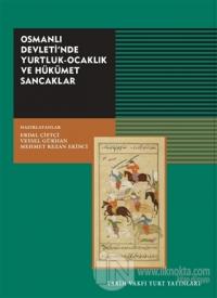 Osmanlı Devleti'nde Yurtluk-Ocaklık ve Hükümet Sancaklar Erdal Çiftçi