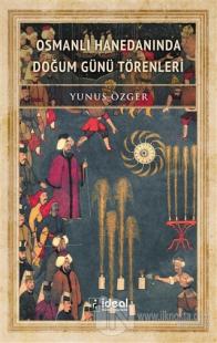 Osmanlı Hanedanında Doğum Günü Törenleri