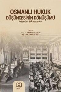 Osmanlı Hukukun Düşüncesinin Dönüşümü Üzerine Denemeler