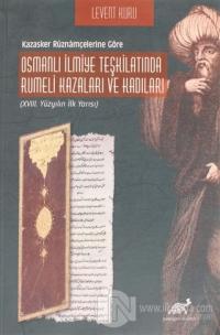 Osmanlı İlmiye Teşkilatında Rumeli Kazaları ve Kadıları