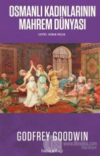 Osmanlı Kadınlarının Mahrem Dünyası