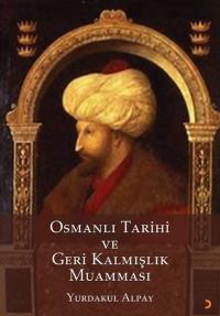 Osmanlı Tarihi ve Geri Kalmışlık Muamması