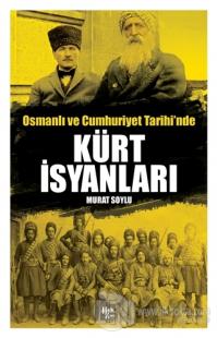 Osmanlı ve Cumhuriyet Tarihi'nde Kürt İsyanları
