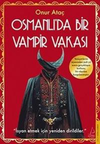 Osmanlı'da Bir Vampir Vakası Onur Ataç