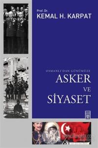 Osmanlı'dan Günümüze Asker ve Siyaset
