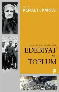 Osmanlı'dan Günümüze Edebiyat ve Toplum %22 indirimli Kemal H. Karpat