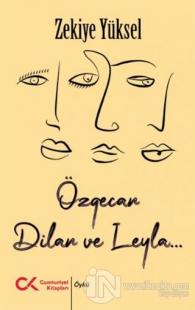 Özgecan, Dilan ve Leyla...