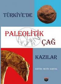 Paleolitik Çağ-Kazılar (Ciltli)