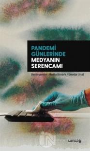 Pandemi Günlerinde Medyanın Serencamı Mutlu Binark