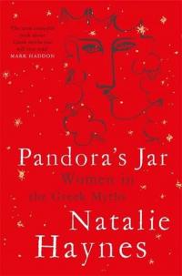 Pandora's Jar: Women in the Greek Myths  Natalie Haynes