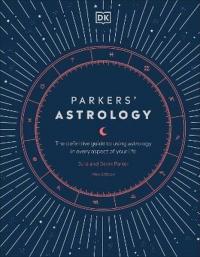 Parkers' Astrology : The Definitive Guide to Using Astrology in Every Aspect of Your Life (Ciltli)