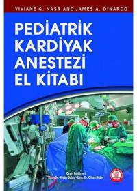 Pediatrik Kardiyak Anestezi El Kitabı James A. DiNardo