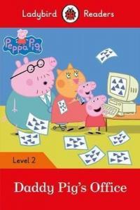 Peppa Pig: Daddy Pigs Office - Ladybird Readers Level 2 Ladybird