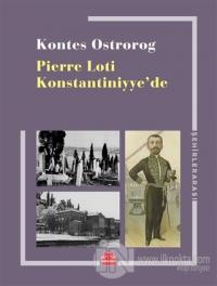 Pierre Loti Konstantiniyye'de Kontes Ostrorog