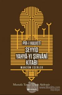 Pir-i Halveti - Seyyid Yahya-yı Şirvani Kitabı (Ciltli) Mustafa Tatcı