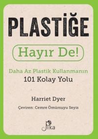 Plastiğe Hayır De! Daha Az Plastik Kullanmanın 101 Kolay Yolu Harriet 