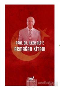 Prof. Dr. İlker Alp'e Armağan Kitabı