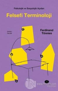 Psikolojik ve Sosyolojik Açıdan Felsefi Terminoloji Ferdinand Tönnies