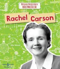 Rachel Carson - Dünyayı Değiştiren Bilimciler Alix Wood