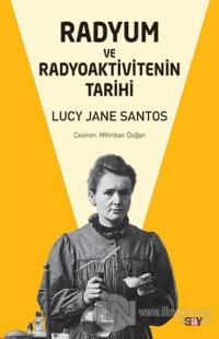 Radyum ve Radyoaktivitenin Tarihi Lucy Jane Santos