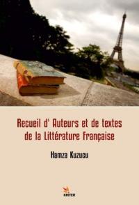 Recueil d'Auteurs et de Textes de la Litterature Française Hamza Kuzuc